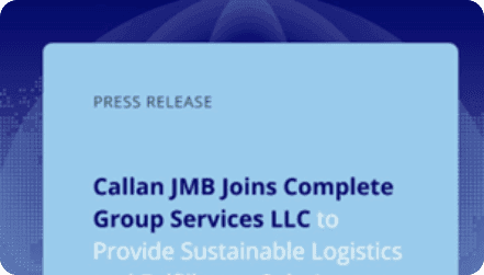 Callan JMB Joins Complete Group Services LLC to Provide Sustainable Logistics and Fulfillment Solutions